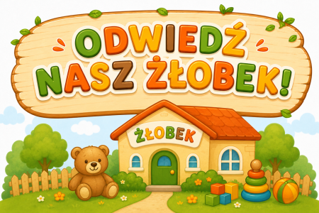 Odwiedź nasz Żłobek 